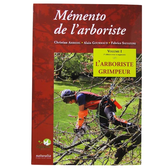 Mémento de l’arboriste livre à couverture rouge, titre en blanc, auteurs Christian Ambiehl, Alain Gourmaud, Fabrice Salvatoni, image d’un grimpeur dans un arbre, fabricant Naturalia Publications