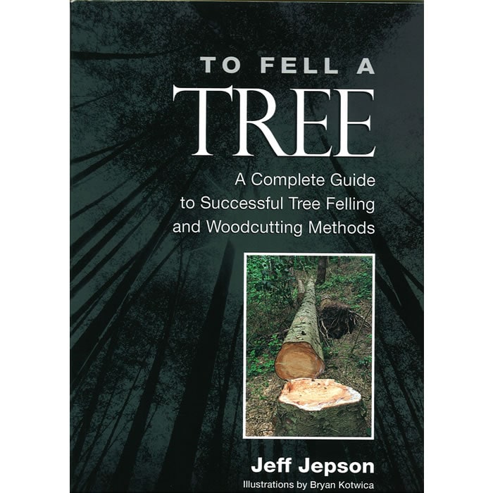 Livre « To Fell A Tree » de Jeff Jepson, la couverture montre un tronc d’arbre abattu dans la forêt, titre et sous-titres en blanc sur fond sombre