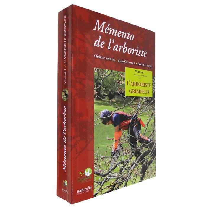Mémento de l’arboriste Livre à couverture rouge, titre en blanc, auteurs Christian Ambiehl, Alain Gourmaud, Fabrice Salvatoni, vue de côté, fabricant Naturalia Publications
